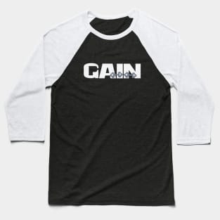 Pain and Gain always together Baseball T-Shirt